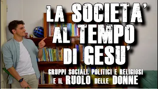 La SOCIETÀ al TEMPO di GESÙ - Gruppi religiosi e il RUOLO delle DONNE