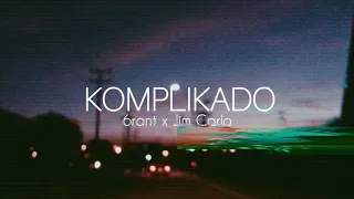 Komplikado - 6rant and Jim Carlo