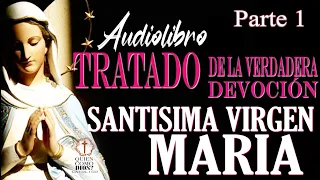 TRATADO de la VERDADERA DEVOCIÓN 🌹 ▶︎ Parte 1 [San Luis María Grignon de Montfort]