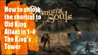 Demon's Souls Remake [How to unlock the shortcut to Old King Allant in 1-4 The King's Tower]
