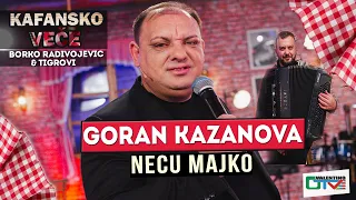 GORAN KAZANOVA - NECU MAJKO | UZIVO | (ORK. BORKO RADIVOJEVIC i TIGROVI) | 2022 | OTV VALENTINO