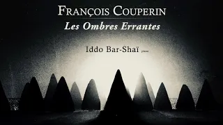 François Couperin - Les Ombres Errantes + Presentation (reference recording : Iddo Bar-Shaï)