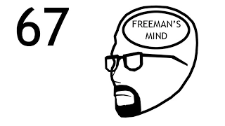 Freeman's Mind: Episode 67