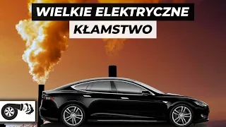 Czas w końcu powiedzieć PRAWDĘ o autach elektrycznych! Oto faktyczna przyczyna banowania spalinówek