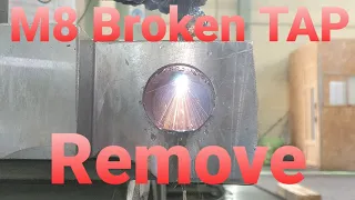 Remove the M8 tap stuck in the steel mill parts - Discharge, EDM, Broken tap