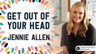 Stop the Spiral of Toxic Thoughts | Jennie Allen - Get Out of Your Head Video Bible Study Session 1