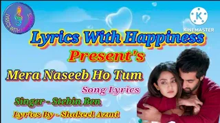 Mera Naseeb Ho Tum Song Lyrics || Judaa Hoke Bhi || Stebin Ben || Shakeel Azmi || Full Song Lyrics