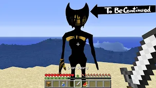 I FOUND realy BENDY in MINECARFT - To Be Continued NEW game play