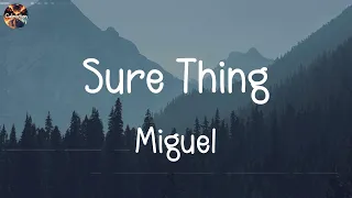Miguel - Sure Thing (Lyrics) || Ruth B., Troye Sivan, Justine Skye, Tyga,... (Mix Lyrics)