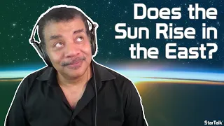 Neil deGrasse Tyson: The Sun Doesn’t Always Rise In The East