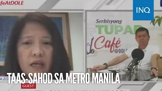 WATCH: Higit P200 wage hike petitions para sa Metro Manila workers, pinag-aaralan na | Jan Escosio