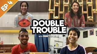 Yuzvendra Chahal & Poonam Yadav | Episode 04 | Double Trouble with Smriti & Jemi