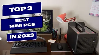 Top 3 Best Mini PC in 2023