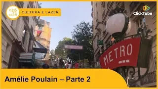 Cine Viagem - Amélie Poulain - Parte 2