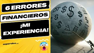 6 ERRORES al INICIO de mi Transformacion FINANCIERA | Lo que Mas me Costó CAMBIAR