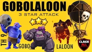 How to GOBOLALOON | TH9 3 Star Attack Strategy Guide | Clash of Clans