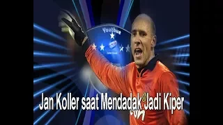 Penyerang Jan Koller   Saat Mendaddak Jadi Kiper