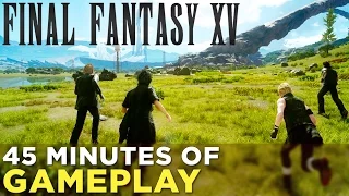 Final Fantasy XV — First 45 Minutes of SPOILER-FREE Gameplay!