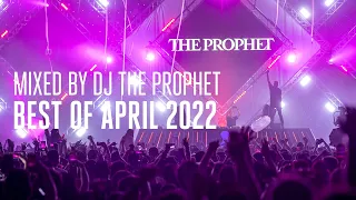 Best of April 2022 | Mixed by DJ The Prophet (Official Audio Mix)