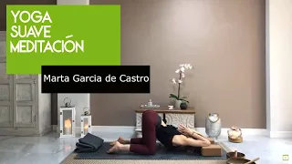 Yoga Suave y Meditación |Clase Completa en Español para Relajar tu Mente y tu Cuerpo. Clase 3/3