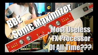 Bad Gear - BBE Sonic Maximizer - Most Useless FX Processor Of All Time???