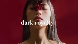 kpop songs that make you feel like dark royalty