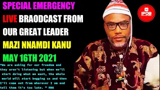 Mazi Nnamdi Kanu Emergency LIVE Broadcast | May 16Th 2021