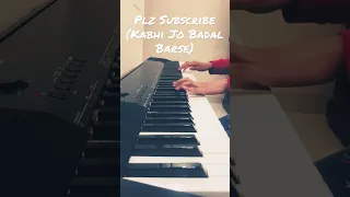 Kabhi jo badal Barse Chorus Piano cover by: Piano_A