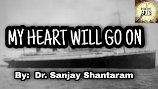 My Heart Will Go On | Dr. Sanjay Shantaram | Pristine Arts