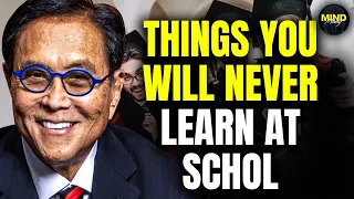 Schools Will NEVER TEACH You About Money I Learn this with ROBERT KIYOSAKI