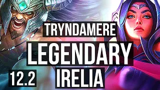 TRYNDAMERE vs IRELIA (TOP) | 15/1/1, Legendary, 6 solo kills, 1.3M mastery | KR Diamond | 12.2