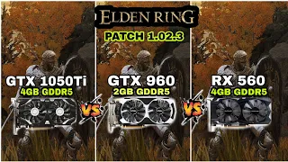 GTX 1050 Ti vs GTX 960 vs RX 560 | Elden Ring (PATCH 1.02.3)