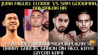 Juan Miguel Elorde Vs Sam Goodman, Bakbakan Na / Benavidez, Giyera Ang Laban Namin Ni Danny Garcia