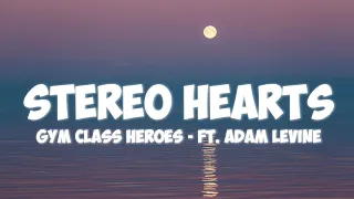 Gym Class Heroes. ft  Adam Levine - Stereo Hearts (Lyrics)