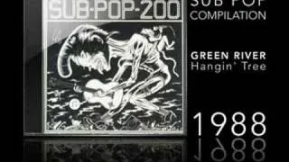 SUB POP 200 - GREEN RIVER - HANGIN' TREE
