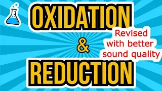 What are Oxidation and Reduction Reactions in Everyday Life? (Revised with better sound quality)