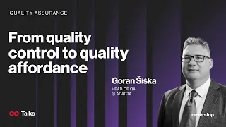 Infinum Talks: From Quality Control to Quality Affordance by Goran Šiška