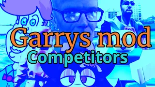 The world of Garry mod competitors