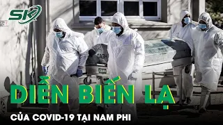 Nam Phi: Covid-19 Đang Có Diễn Biến Lạ, Tìm Ra Chủng Mới Có Thể Kháng Lại Vaccine | SKĐS