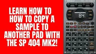 Roland SP 404 MK2 Tutorial : How to copy a sample to another pad