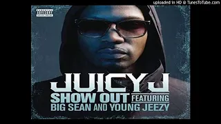 Juicy J ft. Big Sean & Young Jeezy - Show Out (Slowed)