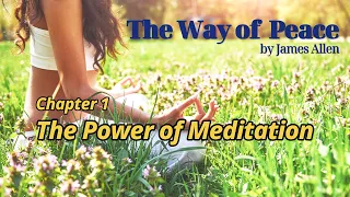 #audiobook The Way of Peace by James Allen Chapter1. The Power of Meditation