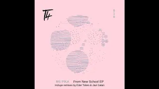 Ms Pika - From New School (Eder Tobes Remix)