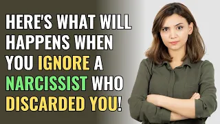 Here's What Will Happens When You Ignore a Narcissist Who Discarded You! | NPD | Narcissism