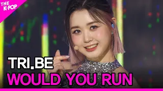 TRI.BE,  WOULD YOU RUN (트라이비,우주로) [THE SHOW 211019]