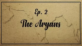 Episode 2 | The Aryans