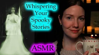 ASMR Whispering Your Scary True Stories - Scary Bedtime Stories