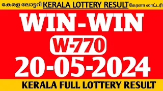 KERALA LOTTERY|WIN WIN W-770|KERALA LOTTERY RESULT TODAY 20-5-24 LOTTERY