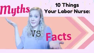 10  Myths Your Labor Nurse Wants You to Know