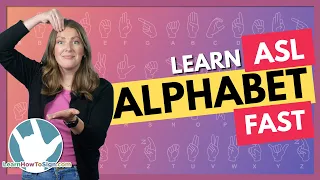 Learn the ASL Alphabet Fast | American Sign Language ABCs